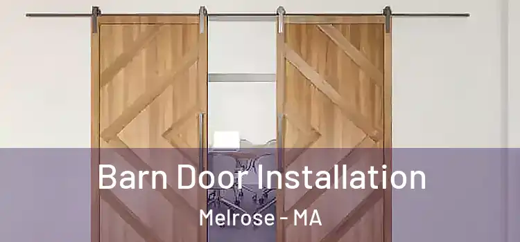  Barn Door Installation Melrose - MA