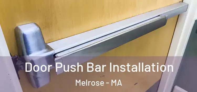  Door Push Bar Installation Melrose - MA