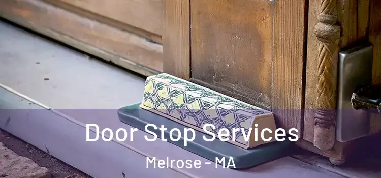  Door Stop Services Melrose - MA
