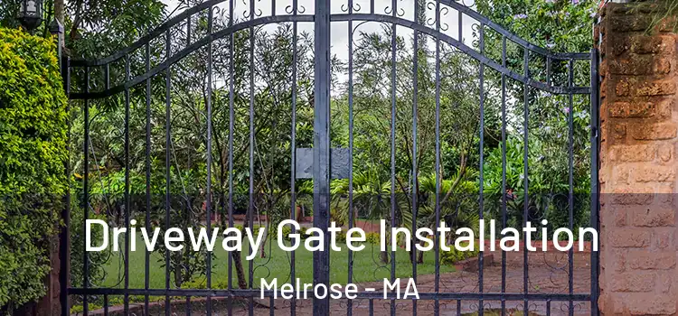  Driveway Gate Installation Melrose - MA