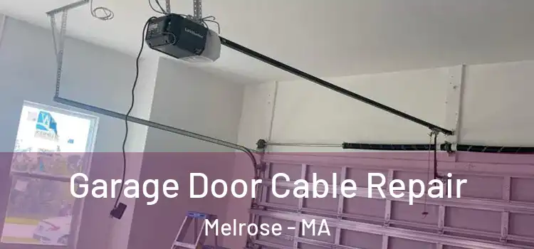  Garage Door Cable Repair Melrose - MA