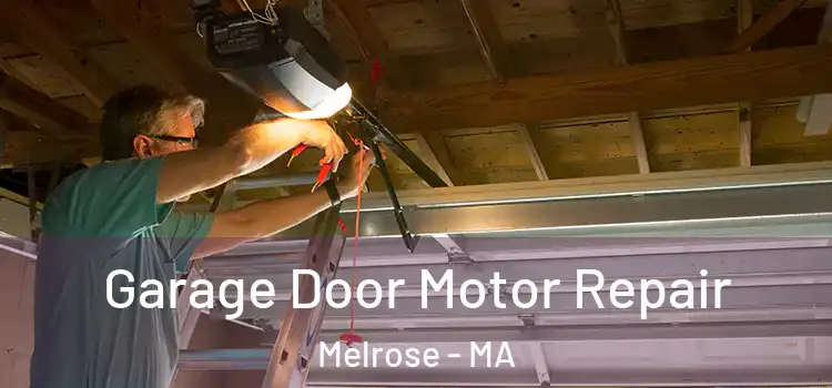  Garage Door Motor Repair Melrose - MA