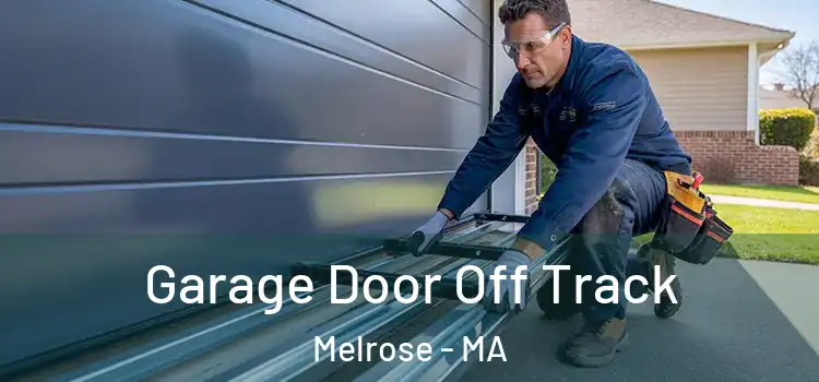  Garage Door Off Track Melrose - MA