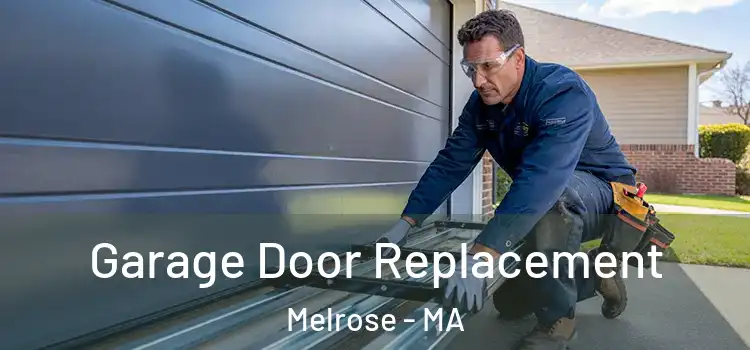  Garage Door Replacement Melrose - MA