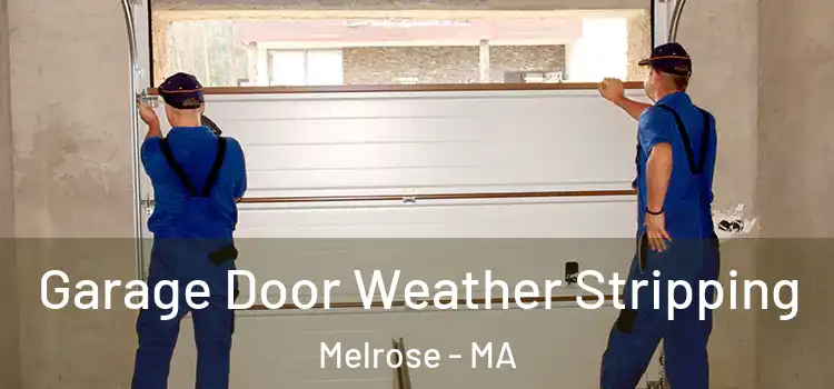  Garage Door Weather Stripping Melrose - MA