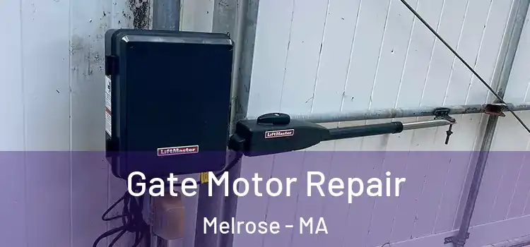  Gate Motor Repair Melrose - MA