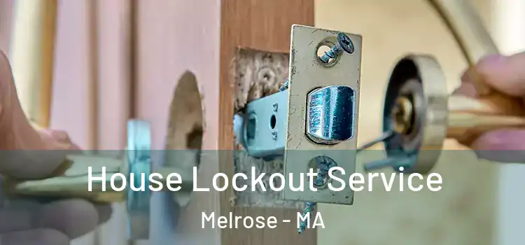  House Lockout Service Melrose - MA