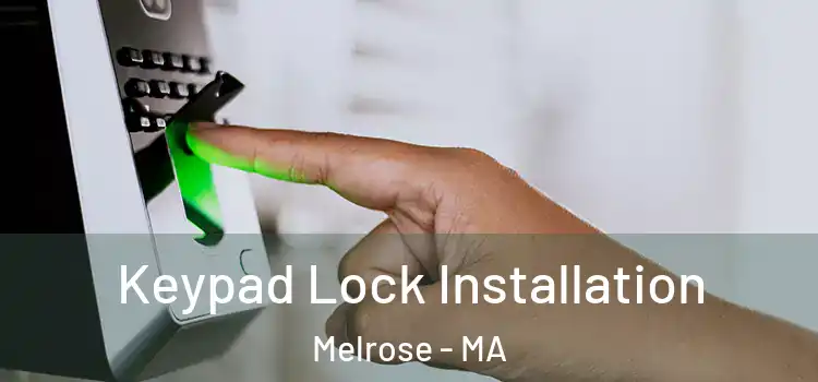  Keypad Lock Installation Melrose - MA