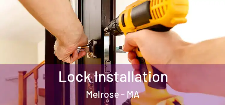  Lock Installation Melrose - MA