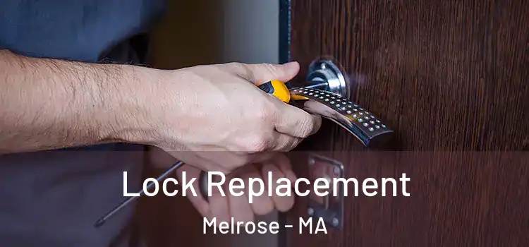  Lock Replacement Melrose - MA