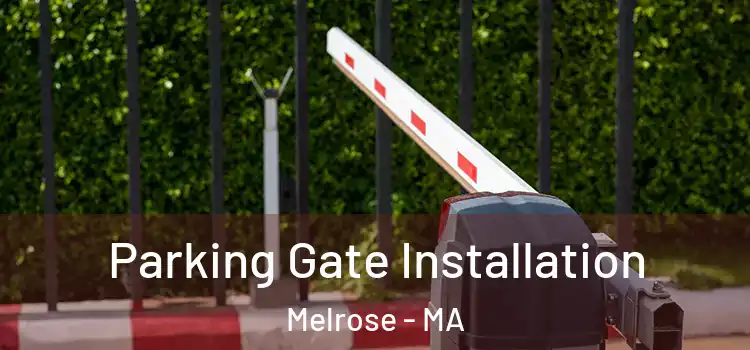  Parking Gate Installation Melrose - MA