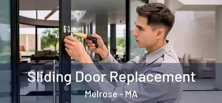  Sliding Door Replacement Melrose - MA