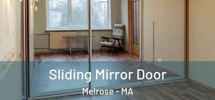  Sliding Mirror Door Melrose - MA