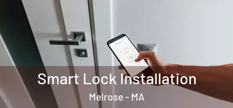  Smart Lock Installation Melrose - MA