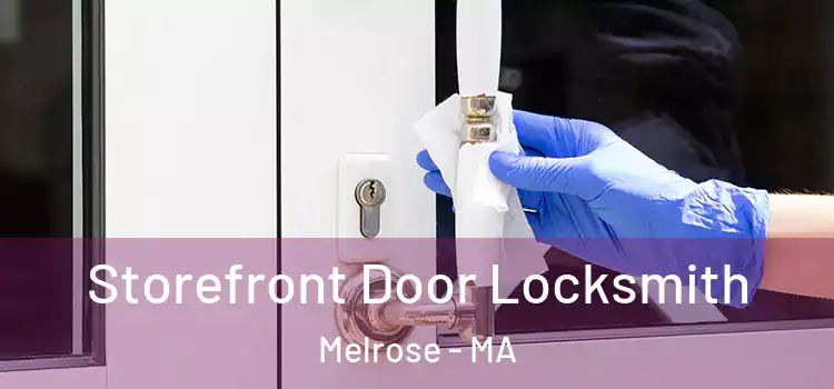  Storefront Door Locksmith Melrose - MA